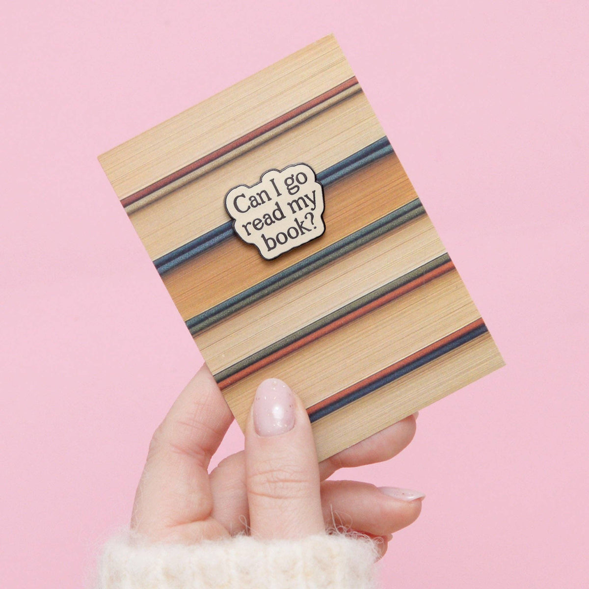 Can I Go Read My Book? - Enamel Pin