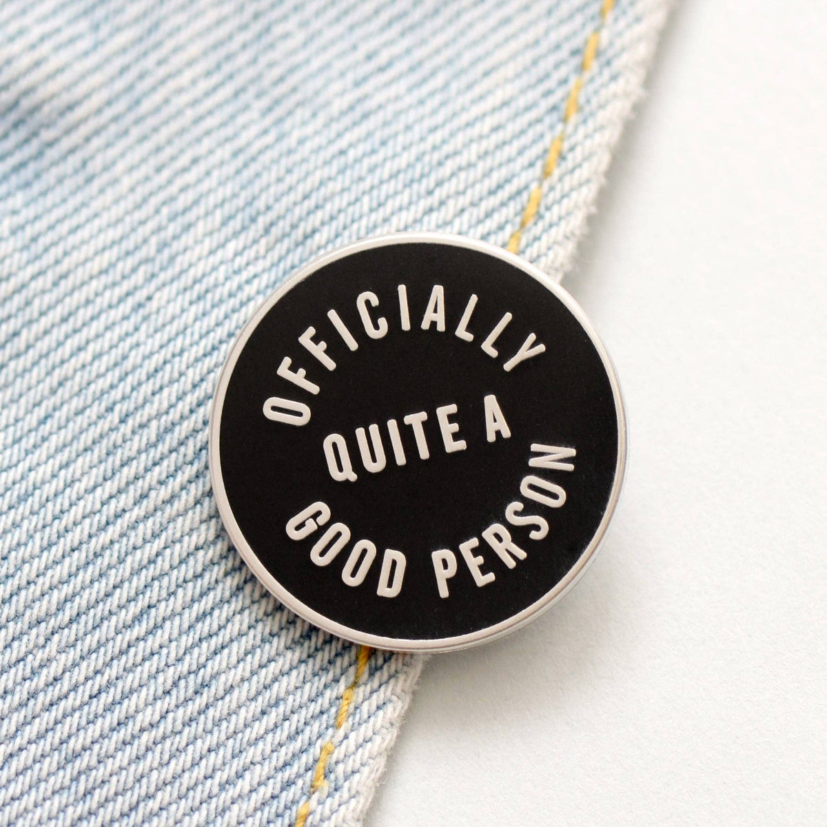 Officially Quite a Good Person - Enamel Pin