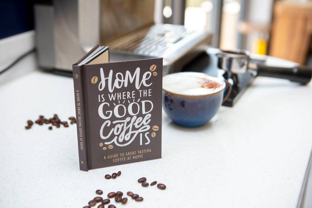 Home Is Where The Good Coffee Is - Gift Book