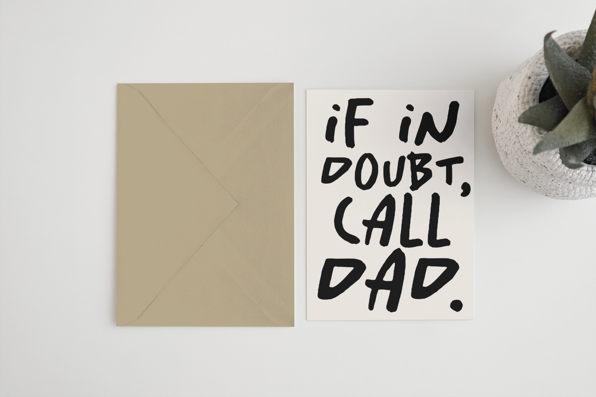 If in doubt, call dad A6/5x7 card
