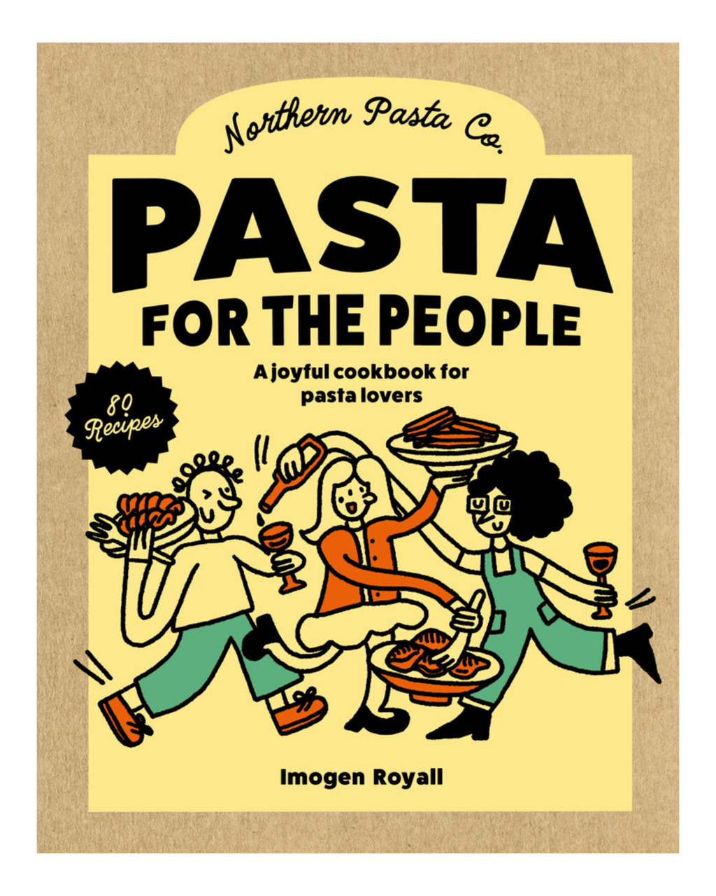 BRAND NEW: Pasta For The People - The Recipe Book