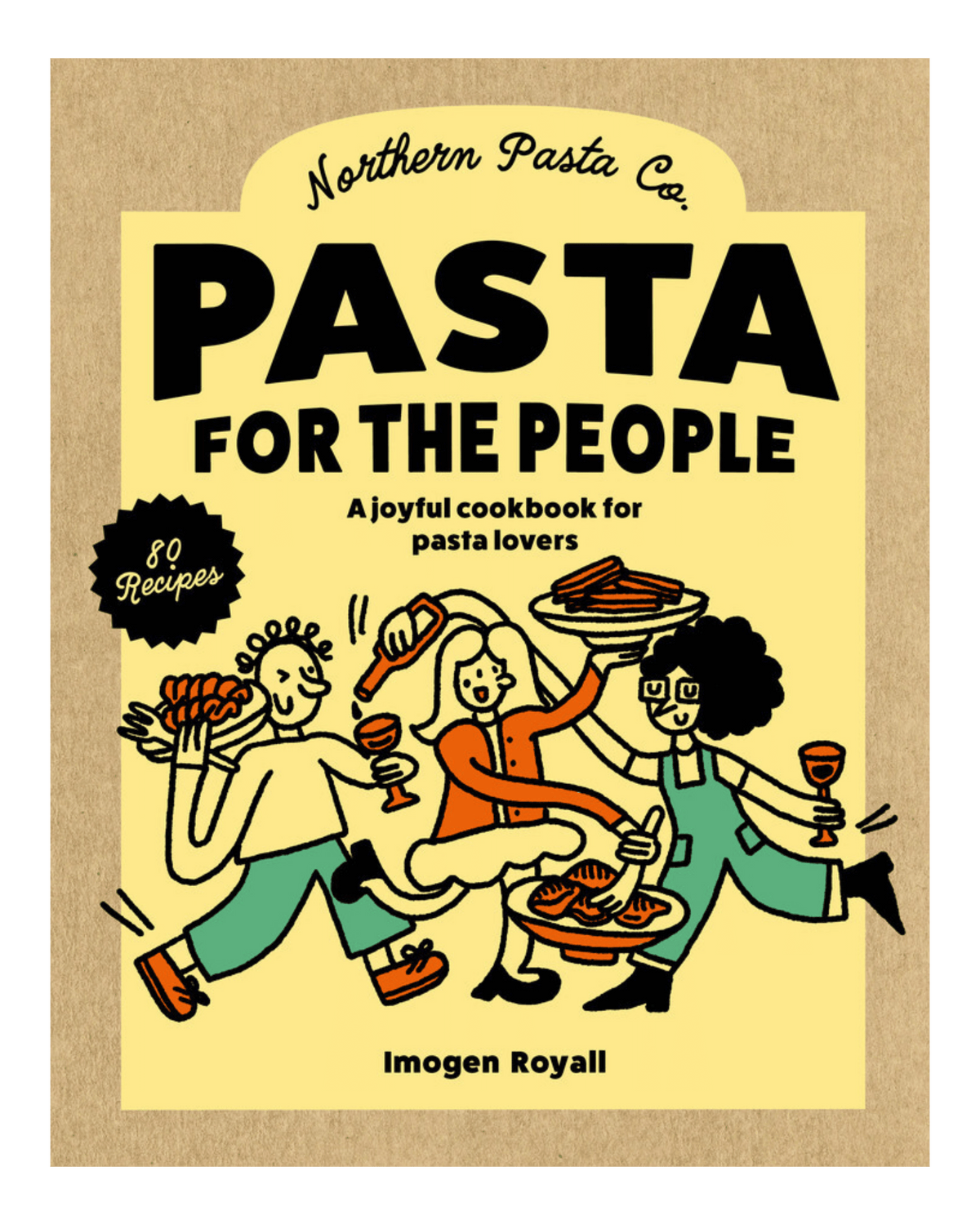 BRAND NEW: Pasta For The People - The Recipe Book