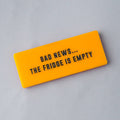 It's A Sign 'Bad News...'  Fridge Magnet