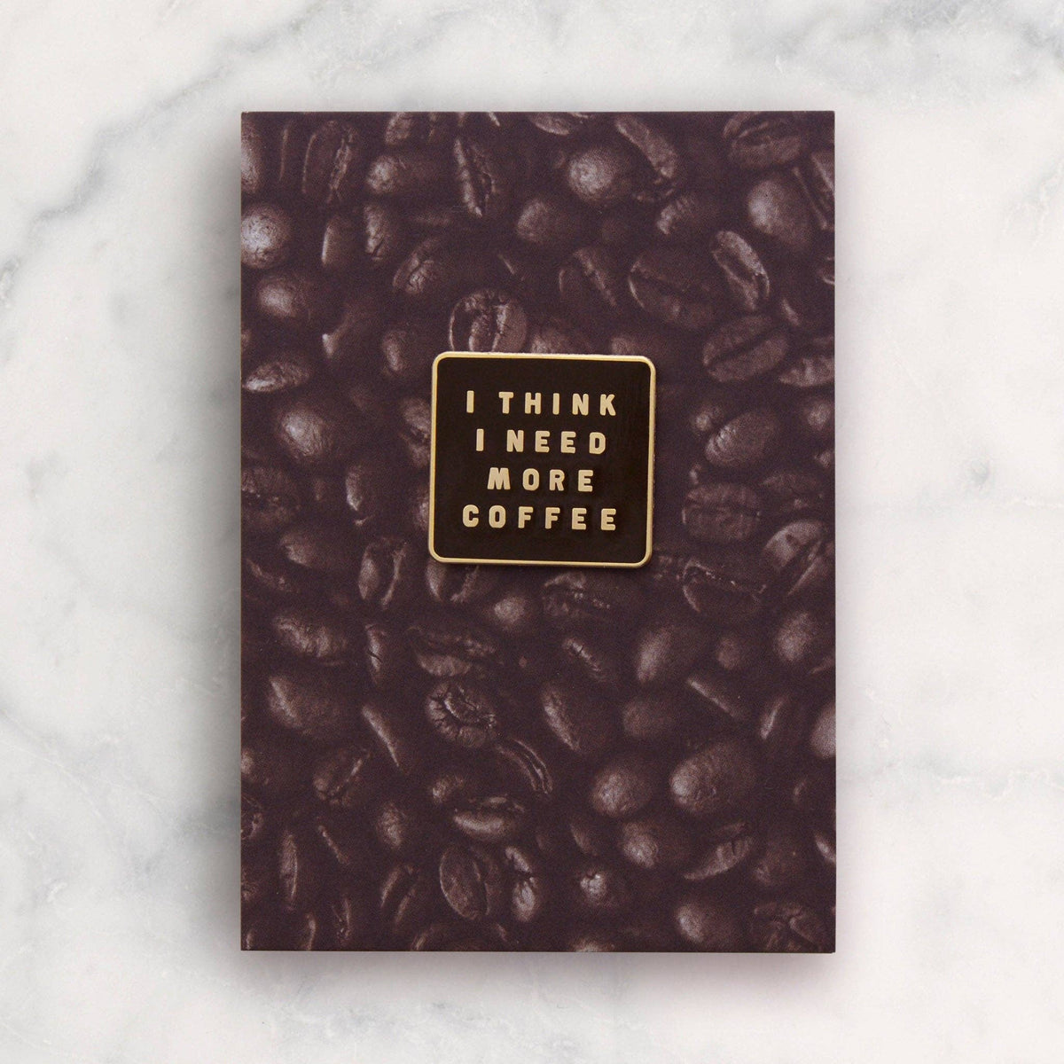 I Think I Need More Coffee - Enamel Pin