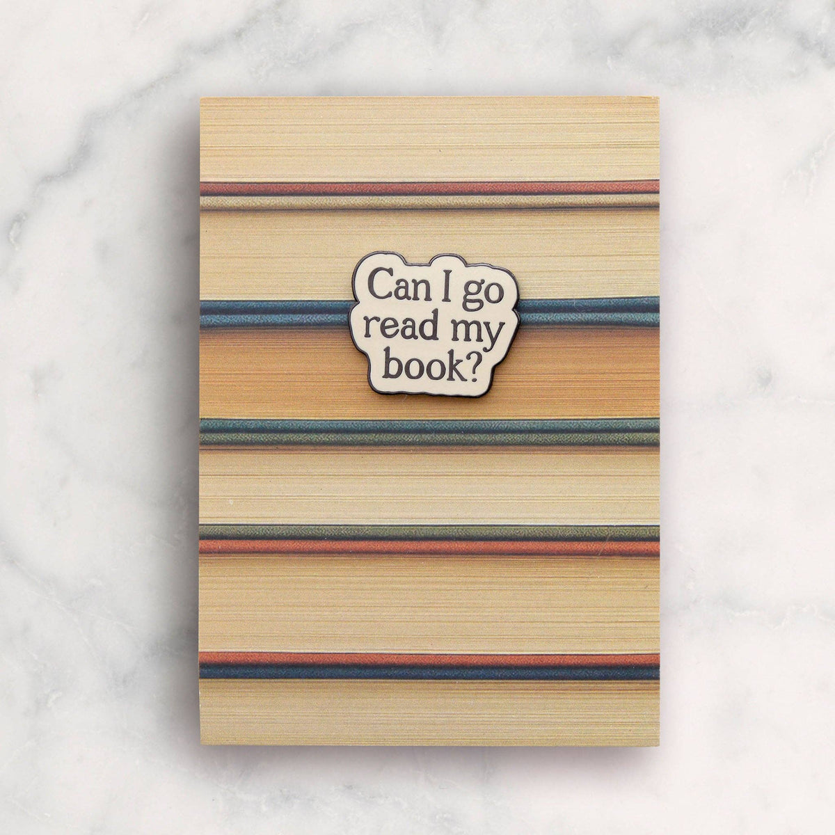 Can I Go Read My Book? - Enamel Pin