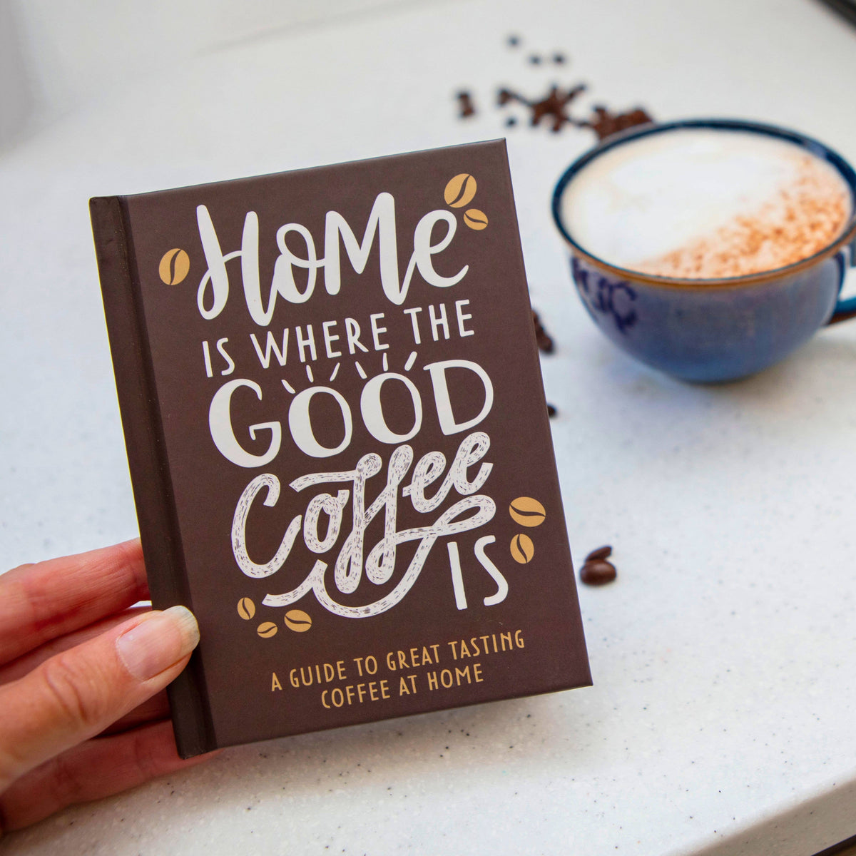 Home Is Where The Good Coffee Is - Gift Book